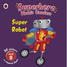 Superhero Phonic Readers: Super Robot (Level 8)