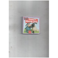 Tiny Board Book - Timmy Time - Timmy's Hiccup Cure