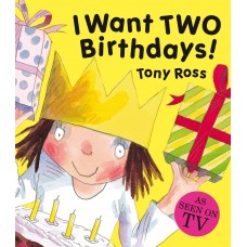 I Want Two Birthdays! (Little Princess)