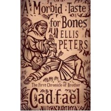 A Morbid Taste for Bones (Chronicles of Brother Cadfael #1)