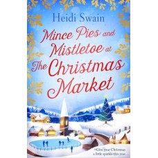 Mince Pies and Mistletoe at the Christmas Market