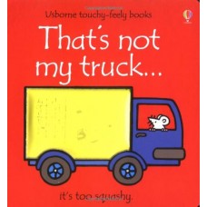 That's Not My Truck. (Usborne Touchy-Feely Books)