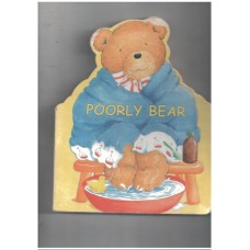Poorly Bear (Teddy Bear Shaped Board Books)