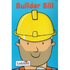 Builder Bill (Little Workmates) (Ladybird)