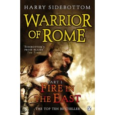 Fire in the East (Warrior of Rome #1)