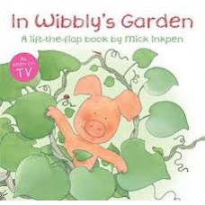 In Wibbly's Garden (Lift the flap) (Bedtime story)