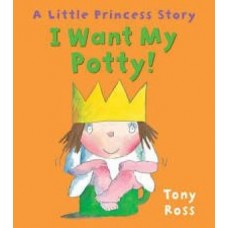 I Want My Potty! (Little Princess)