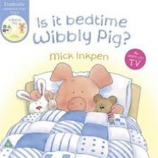 Is It Bedtime Wibbly Pig? 