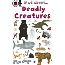 Mad about Deadly creatures(Ladybird)