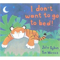 I Don't Want to Go to Bed!